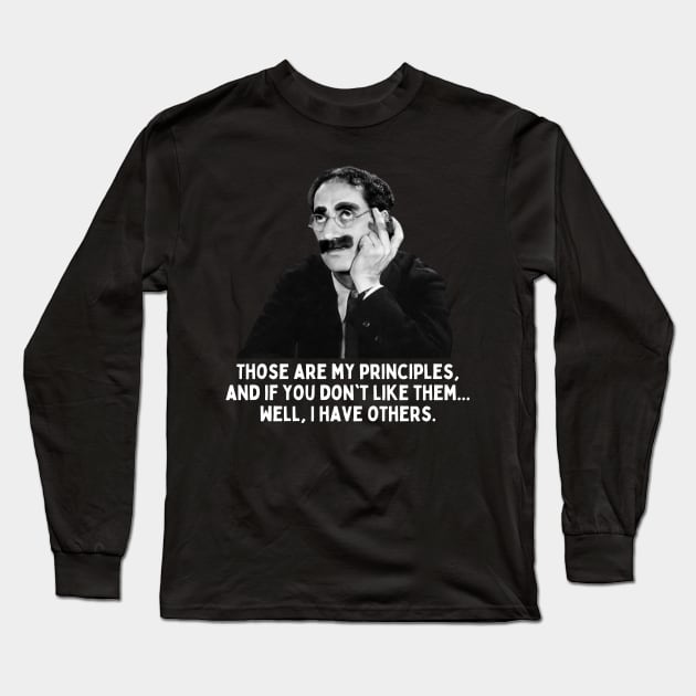 Groucho - Those Are My Principles... Long Sleeve T-Shirt by Daz Art & Designs